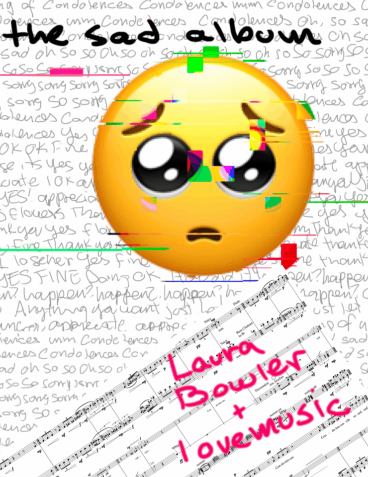 The Sad Album - lovemusic + Laura Bowler